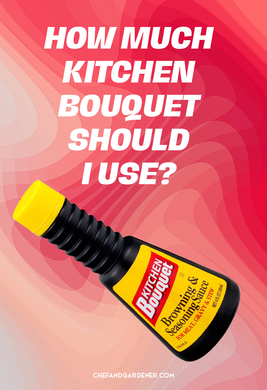 How Much Kitchen Bouquet Should I Use?